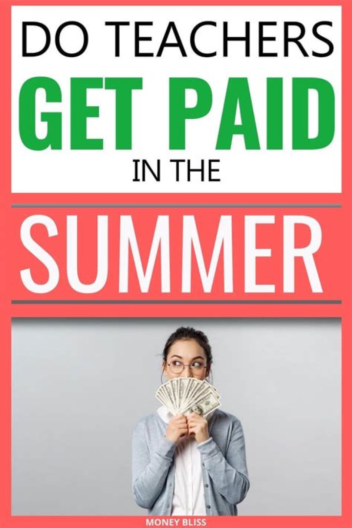 Do Teachers Get Paid During The Summer Break? ·