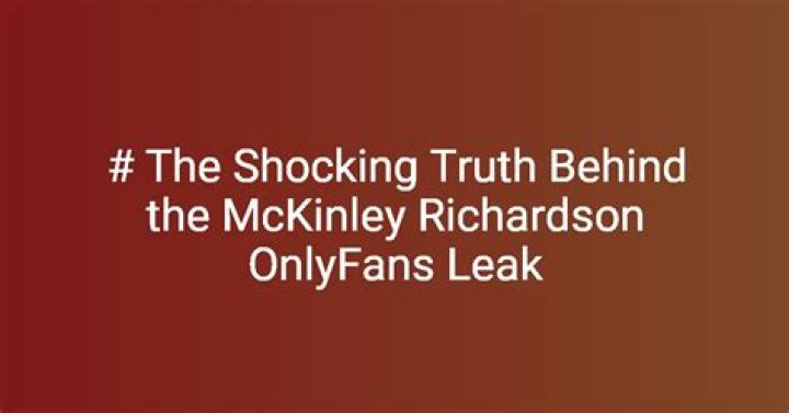 The Shocking Truth About McKinley Richardson's OnlyFans Leaks: Revealed!